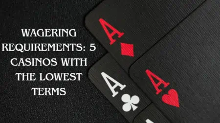 5 Casinos with the Lowest Terms