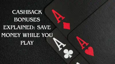 Cashback Bonuses Explained