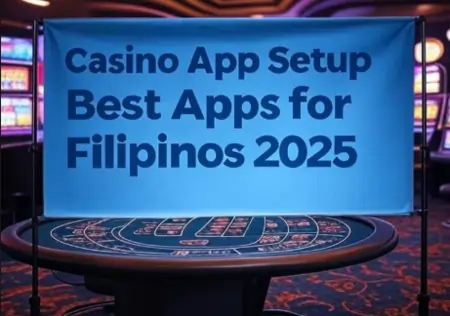 Casino App Setup Best Apps for Filipinos