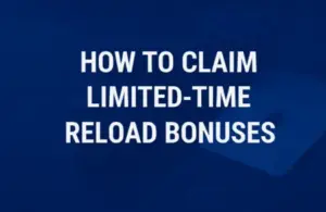 How to Claim Limited-Time Reload Bonuses