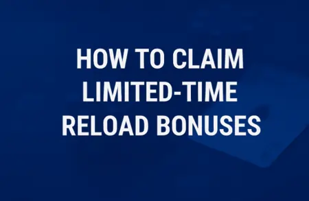 How to Claim Limited-Time Reload Bonuses