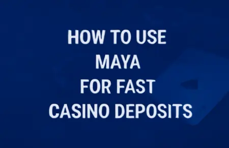 How to Use Maya for Fast Casino Deposits