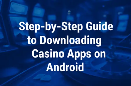 Step-by-Step Guide to Downloading Casino Apps
