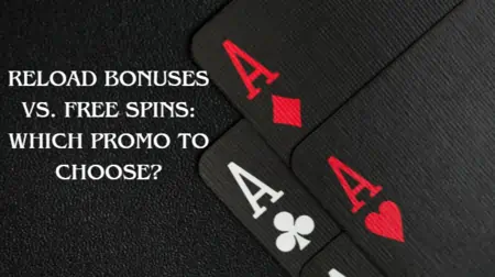 Reload Bonuses versus Free Spins