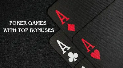 Poker Games with Top Bonuses