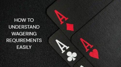 How to Understand Wagering Requirements Easily