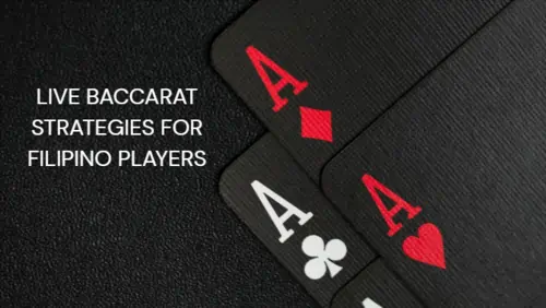Live Baccarat Strategies for Filipino Players